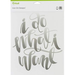 Cricut 2004825 Iron On Designs Do What I Want - 8.5x12